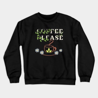 Coffee invitation Crewneck Sweatshirt